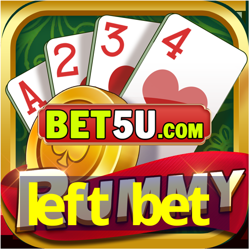 left bet